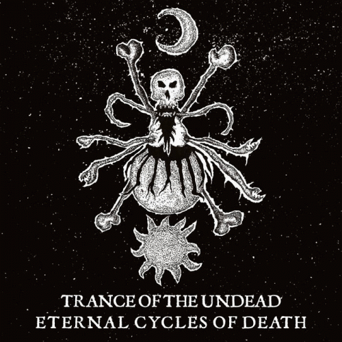 Trance Of The Undead : Eternal Cycles of Death
